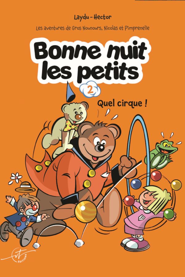 Bonne nuit les petits - Tome 2 - Quel cirque !
