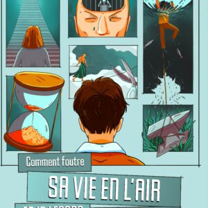 Comment foutre sa vie en l’air en 10 leçons